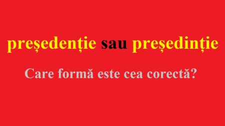Lecția de limba română Președenție sau președinție Care este varianta corectă și de ce